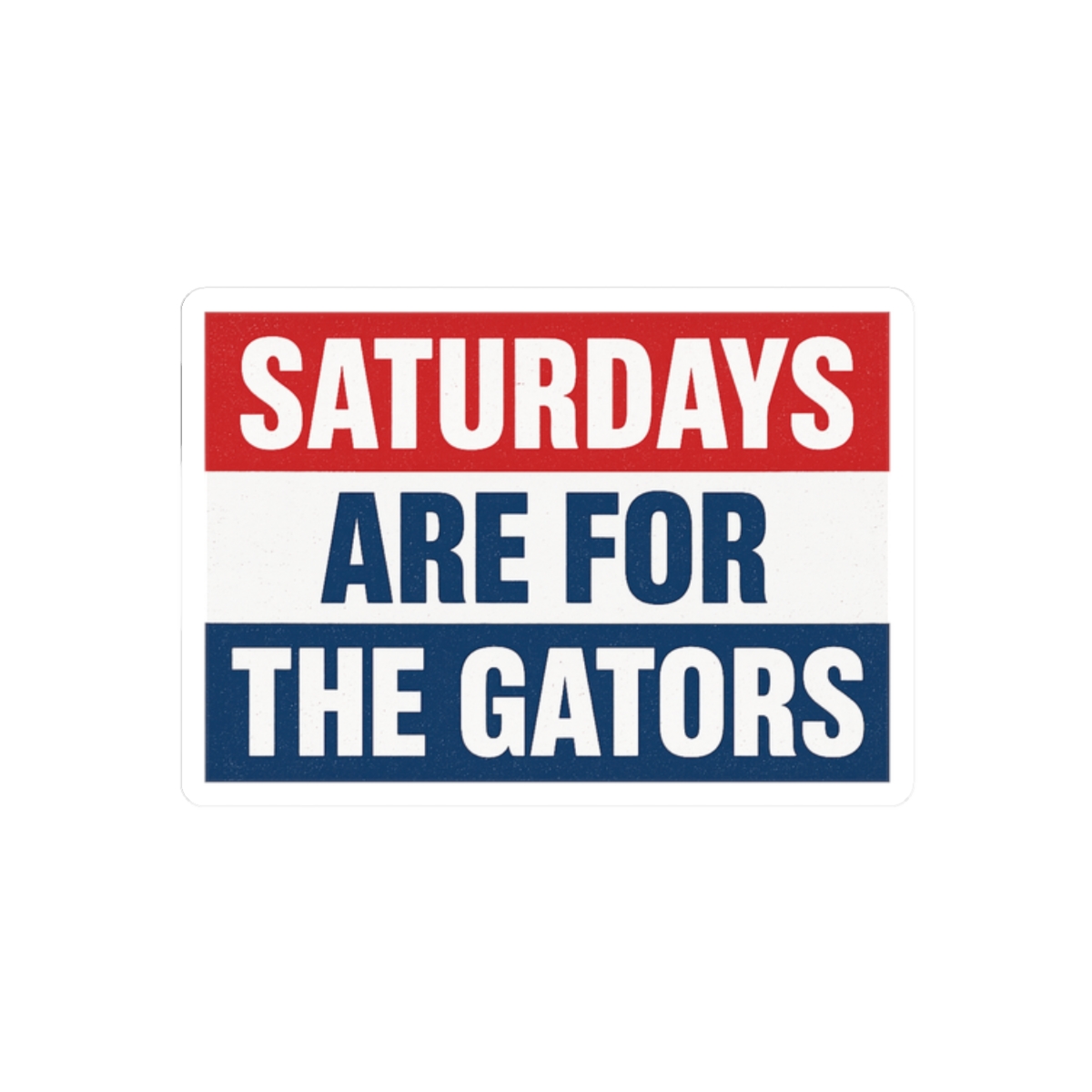 Saturdays Are For The Gators Funny Parody Sticker - alternate angle 3, merchandise