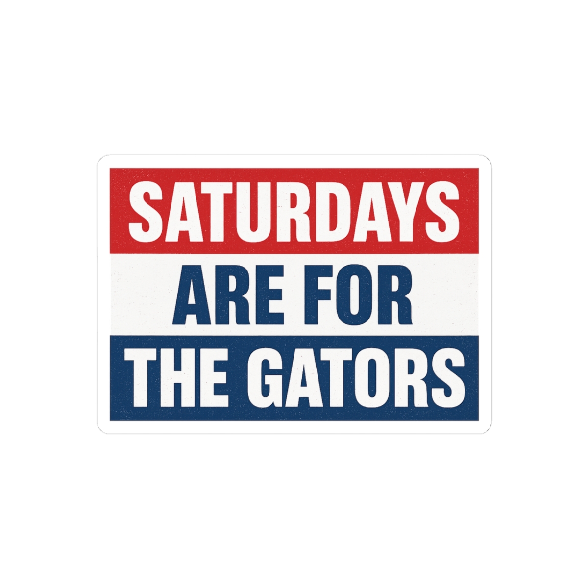 Saturdays Are For The Gators Funny Parody Sticker - alternate angle 1, merchandise