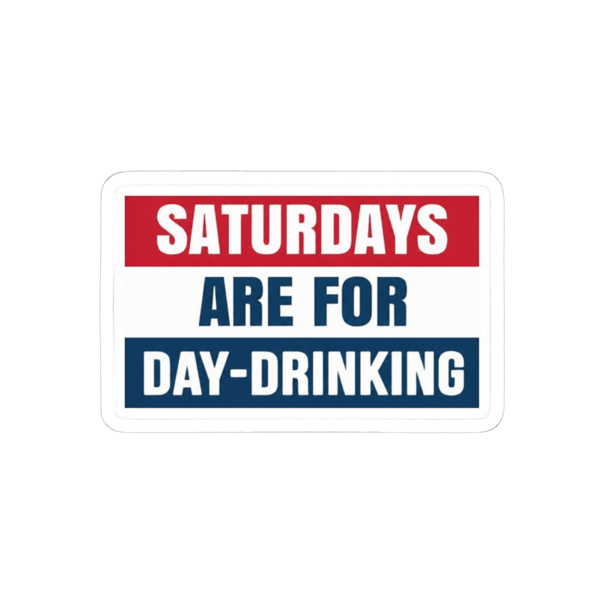 Saturdays are for Day-Drinking